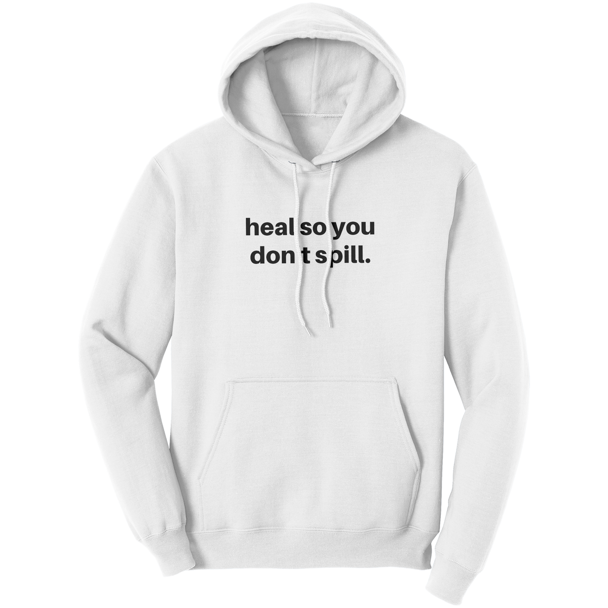 Simple_Heal_So_You_Dont_Spill_Hoodie_White_Front_Mockup.png_16268822